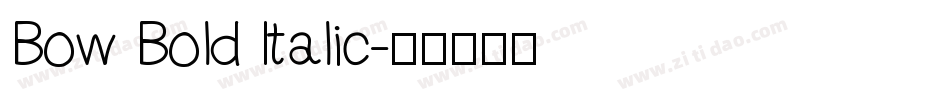 Bow Bold Italic字体转换